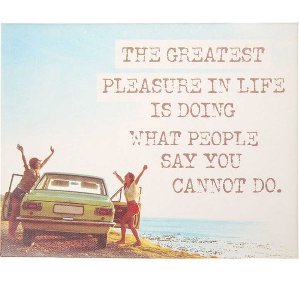 Greatest Pleasure in Life wall canvas